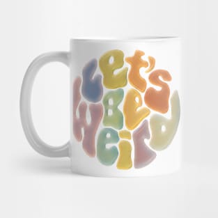 Let's Be Weird Groovy Word Painting Mug